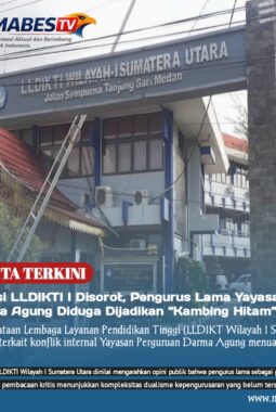Narasi LLDIKTI Wilayah I Sumut Disorot, Pengurus Lama Yayasan Darma Agung Diduga Dijadikan “Kambing Hitam” Konflik