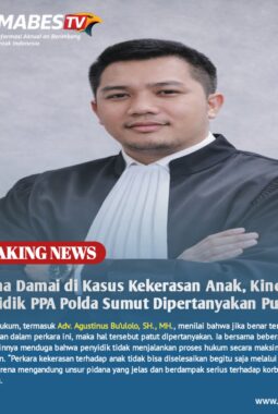 Aroma Damai Kasus Kekerasan Anak, Kinerja Penyidik PPA Polda Sumut Dipertanyakan.