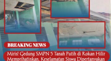 Miris! Gedung SMPN 5 Tanah Putih di Rokan Hilir Memprihatinkan, Keselamatan Siswa Dipertanyakan