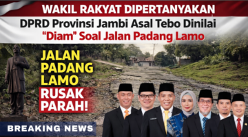 Wakil Rakyat Dipertanyakan: DPRD Provinsi Jambi Asal Tebo Dinilai “Diam” Soal Jalan Padang Lamo