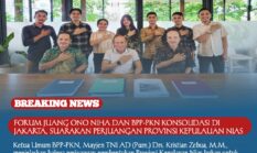 FORUM JUANG ONO NIHA DAN BPP-PKN KONSOLIDASI DI JAKARTA, SUARAKAN PERJUANGAN PROVINSI KEPULAUAN NIAS
