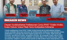 Dugaan Kesalahpahaman Pembangunan Gereja BNKP Teladan Medan, Kuasa Hukum: Semua Pihak Harus Kedepankan Kebenaran