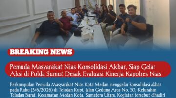 Pemuda Masyarakat Nias Konsolidasi Akbar, Siap Gelar Aksi di Polda Sumut Desak Evaluasi Kinerja Kapolres Nias