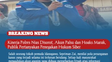 Kinerja Polres Nias Disorot, Akun Palsu dan Hoaks Marak, Publik Pertanyakan Penegakan Hukum Siber