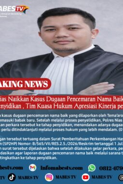 Polres Nias Naikkan Kasus Dugaan Pencemaran Nama Baik Ke Tahap Penyidikan , Tim Kuasa Hukum Apresiasi Kinerja penyidik.