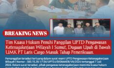 Tim Kuasa Hukum Penuhi Panggilan UPTD Pengawasan Ketenagakerjaan Wilayah I Sumut, Dugaan Upah di Bawah UMK PT Laris Cargo Masuk Tahap Pemeriksaan.