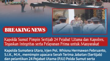 Kapolda Sumut Pimpin Sertijab 24 Pejabat Utama dan Kapolres, Tegaskan Integritas serta Pelayanan Prima untuk Masyarakat