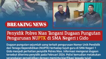 Penyidik Polres Nias Tangani Dugaan Pungutan Pengurusan NUPTK di SMA Negeri 1 Gido