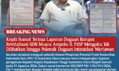 Kejati Sumut Terima Laporan Dugaan Korupsi Revitalisasi SDN Muara Ampolu II, P2SP Mengaku Tak Dilibatkan hingga Polemik Dugaan Intimidasi Wartawan