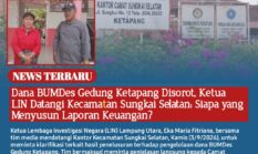 Dana BUMDes Gedung Ketapang Disorot, Ketua LIN Datangi Kecamatan Sungkai Selatan: Siapa yang Menyusun Laporan Keuangan?
