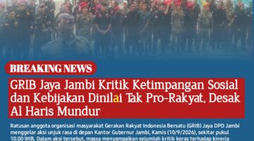 GRIB Jaya Jambi Kritik Ketimpangan Sosial dan Kebijakan Dinilai Tak Pro-Rakyat, Desak Al Haris Mundur