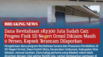 Dana Revitalisasi ±Rp300 Juta Sudah Cair, Progres Fisik SD Negeri Ormol Diklaim Masih 0 Persen, Kepsek Terancam Dilaporkan