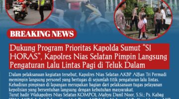 Dukung Program Prioritas Kapolda Sumut “SI HORAS”, Kapolres Nias Selatan Pimpin Langsung Pengaturan Lalu Lintas Pagi di Teluk Dalam