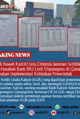 KUR di Bawah Rp100 Juta Diminta Jaminan Sertifikat Tanah, Nasabah Bank BRI Unit Diponegoro di Gunungsitoli Pertanyakan Implementasi Kebijakan Pemerintah