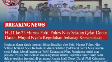 HUT ke-75 Humas Polri, Polres Nias Selatan Gelar Donor Darah, Wujud Nyata Kepedulian terhadap Kemanusiaan